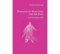 Daniela Armstrong Therapeutic Eurythmy for the Eyes (Tascabile) Mercury Press