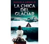Eva Trillo Caramés Danie LA CHICA DEL GLACIAR: Un thriller ps (Tascabile)