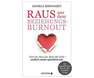 Daniela Bernhar Raus aus dem Beziehungs-Burnout: Erst ich, dann du, (Tascabile)