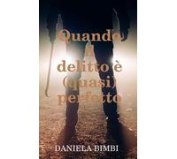 DANIELA BIMBI Quando il delitto è (quasi) perfetto (Tascabile)