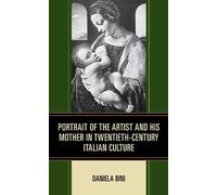 Daniela Bini Portrait of the Artist and His Mother in Twentie (Copertina rigida)