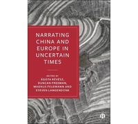 Daniela Caterin Narrating China and Europe in Uncertain Time (Copertina rigida)