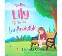 Daniela Coats The Day Lily Turned (un)Invisible (Copertina rigida)