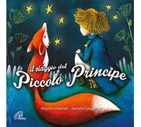 Daniela Cologgi - Vittorio Giannelli - Il viaggio del piccolo principe