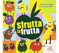 Daniela Cologgi , Vittorio Giannelli - Sfrutta la frutta - CD