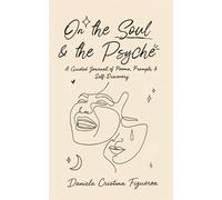 Daniela Cristina Figueroa On the Soul & the Psyche (Tascabile)