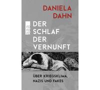 Daniela Dahn Der Schlaf der Vernunft: Über Kriegsklima, Nazis (Copertina rigida)