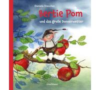 Daniela Dresche Bertie Pom und das große Donnerwetter: Bilder (Copertina rigida)