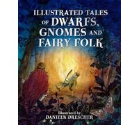 Daniela Dresche Illustrated Tales of Dwarfs, Gnomes and Fairy (Copertina rigida)