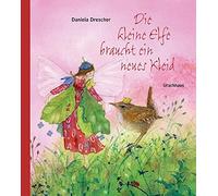 Daniela Drescher Die kleine Elfe braucht ein neues Kleid (Copertina rigida)