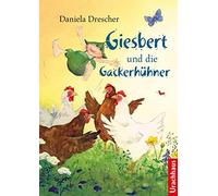 Daniela Drescher Giesbert und die Gackerhühner (Copertina rigida)