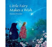 Daniela Drescher Little Fairy Makes a Wish (Copertina rigida)