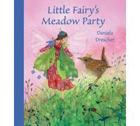 Daniela Drescher Little Fairy's Meadow Party (Copertina rigida)