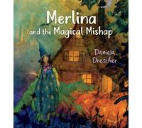 Daniela Drescher Merlina and the Magical Mishap (Copertina rigida)