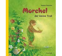 Daniela Drescher Morchel, der kleine Troll (Copertina rigida)