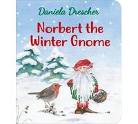 Daniela Drescher Norbert the Winter Gnome (Libro di cartone)