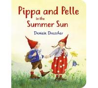 Daniela Drescher Pippa and Pelle in the Summer Sun (Libro di cartone)