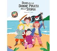 Daniela E Le Donne Pirata Della Storia - Susanna Isern - 2022