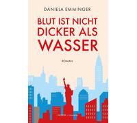 Daniela Emminger Blut ist nicht dicker als Wasser: Roman (Copertina rigida)