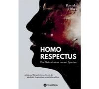 Daniela Hekel Homo Respectus - Die Geburt einer neuen Spezies (Tascabile)