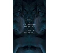 Daniela Hodrova A Kingdom of Souls (Copertina rigida) Prague: City of Torment