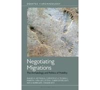 Daniela Hofmann Catherine J. Frieman Martin F Negotiating Mig (Copertina rigida)