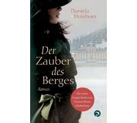 Daniela Holsboer Der Zauber des Berges (Tascabile)