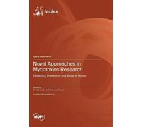 Daniela Jaksic Ana Juan-G Novel Approaches in Mycotoxins Res (Copertina rigida)