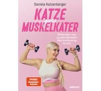 Daniela Katzenb Katze goes Muskelkater: Pfoten hoch, raus aus (Copertina rigida)