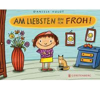 Daniela Kulot Am liebsten bin ich froh (Tascabile)