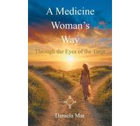 Daniela Mar A Medicine Woman's Way (Tascabile)
