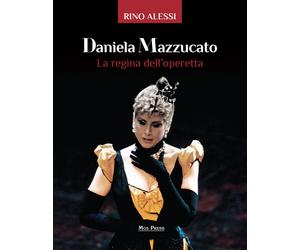 Daniela Mazzucato. La Regina Dell'Operetta - [Mgs Press]