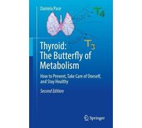 Daniela Pace Thyroid: The Butterfly of Metabolism (Tascabile)