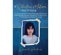 Daniela Parlane If Selective Mutism Had a Voice A True Compelling St (Tascabile)