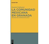 Daniela Podhajská La Comunidad Mexicana En Granada (Copertina rigida)