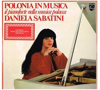 Daniela Sabatini - Daniela Sabatini: Polonia In Musica, Il Pianoforte Nella Musica Polacca - LP