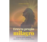 Daniela Salazar Eres tu propio milagro (Tascabile)