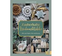 Daniela Schmidt DIY Weihnachtsdeko - Zauberhafte Weihnachtsde (Copertina rigida)