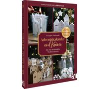 Daniela Schmidt Kreative Vorfreude: Adventskalender und Kränz (Copertina rigida)