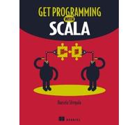Daniela Sfregola Get Programming with Scala (Tascabile)