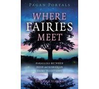 Daniela Simina Pagan Portals - Where Fairies Meet (Tascabile)