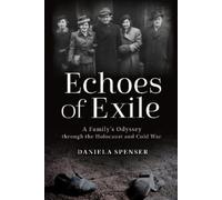 Daniela Spenser Echoes of Exile (Tascabile) War, Memory, and Culture
