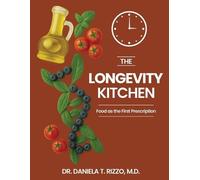 Daniela T Rizzo The Longevity Kitchen (Tascabile)