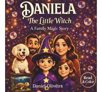 Daniela the Little Witch: A Family Magic Story