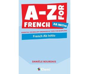 Danièle Bourdais A-Z for French Ab Initio (Tascabile) A-Z for IB Diploma