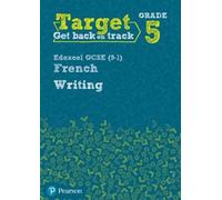Daniele Bourdais Gene Target Grade 5 Writing Edexcel GCSE (9-1) Fren (Tascabile)