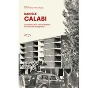 Daniele Calabi. L'architetto e la città di Padova nel secondo dopoguerra