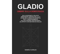 Daniele Cataldi Gladio - Ombre Sulla Democrazia (Tascabile)
