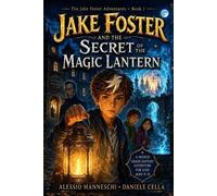 Daniele Cella Alessio Man Jake Foster and the Secret of the Magic L (Tascabile)
