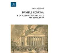Daniele Concina e la polemica antiteatrale nel Settecento